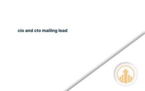 cio and cto mailing lead