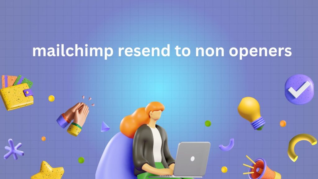 mailchimp resend to non openers